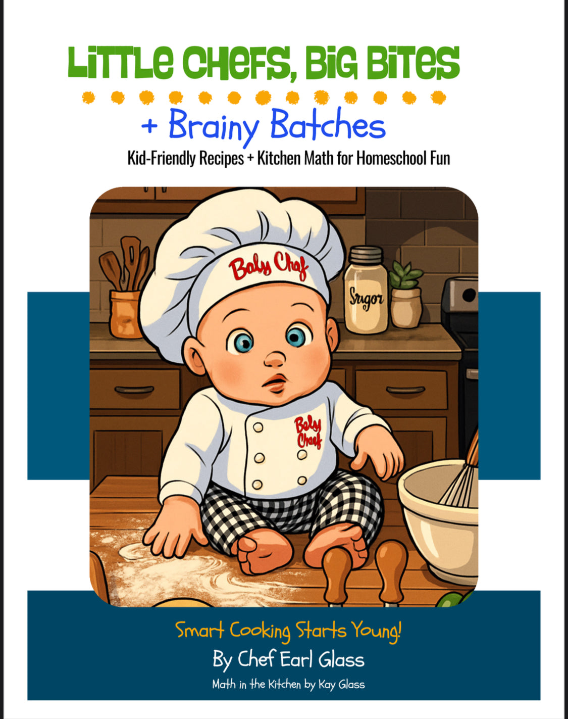 Little Chefs, Big Bites + Brainy Batches
